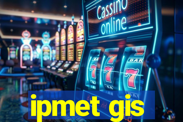 ipmet gis